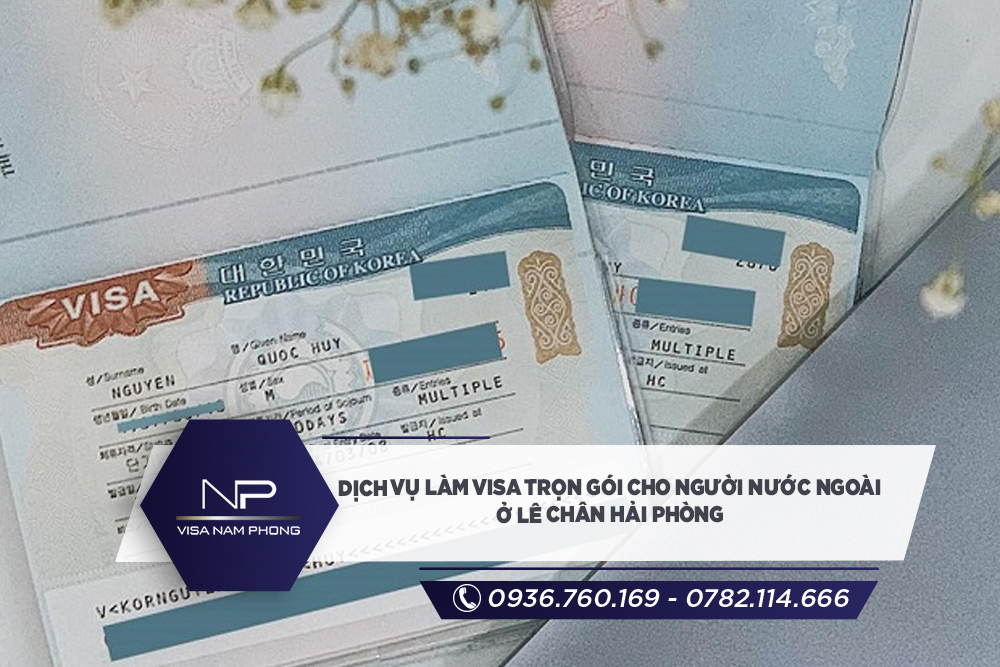 Dịch vụ Làm visa trọn gói cho người nước ngoài ở Lê Chân Hải phòng