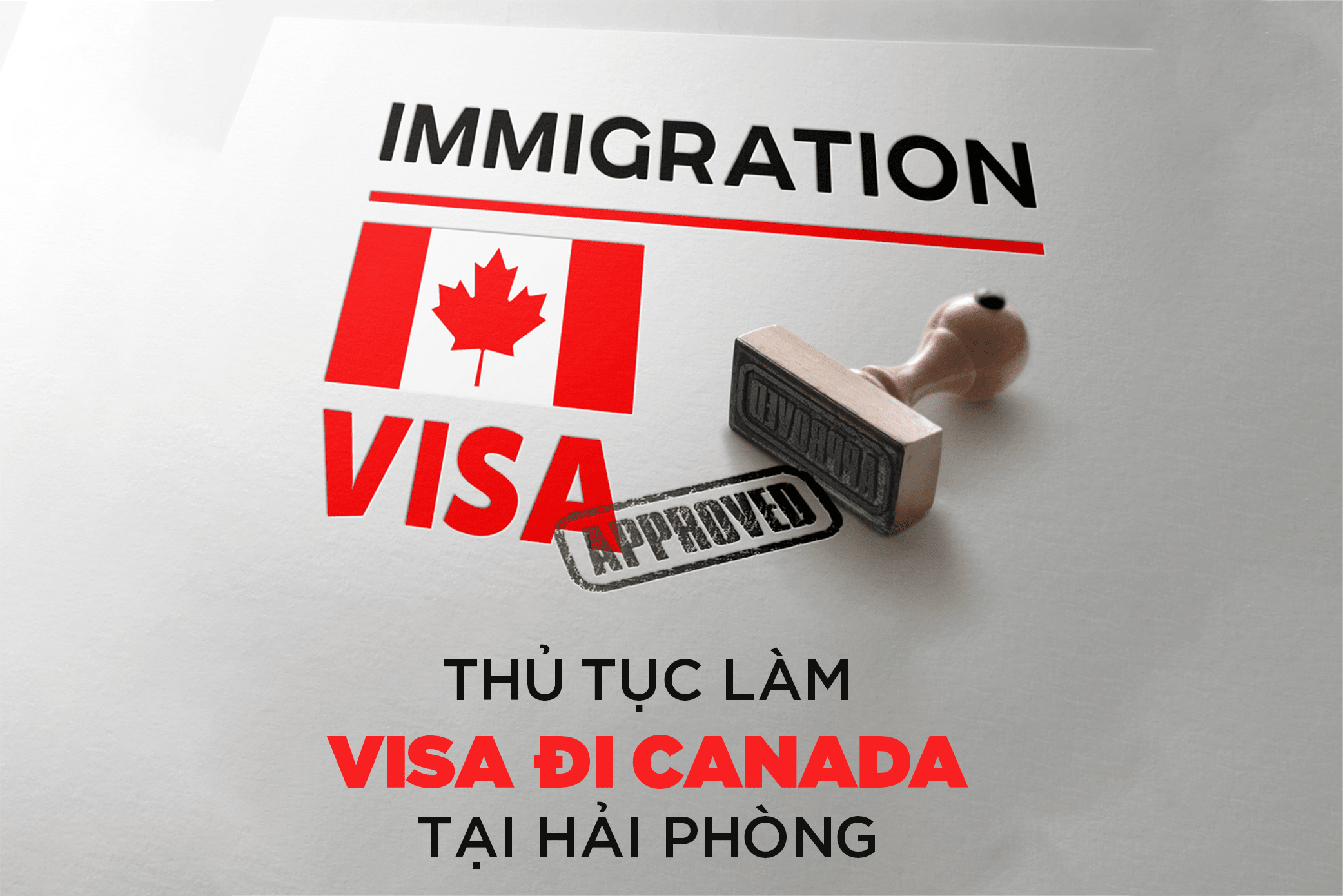 Thủ tục làm visa đi Canada tại Hải Phòng